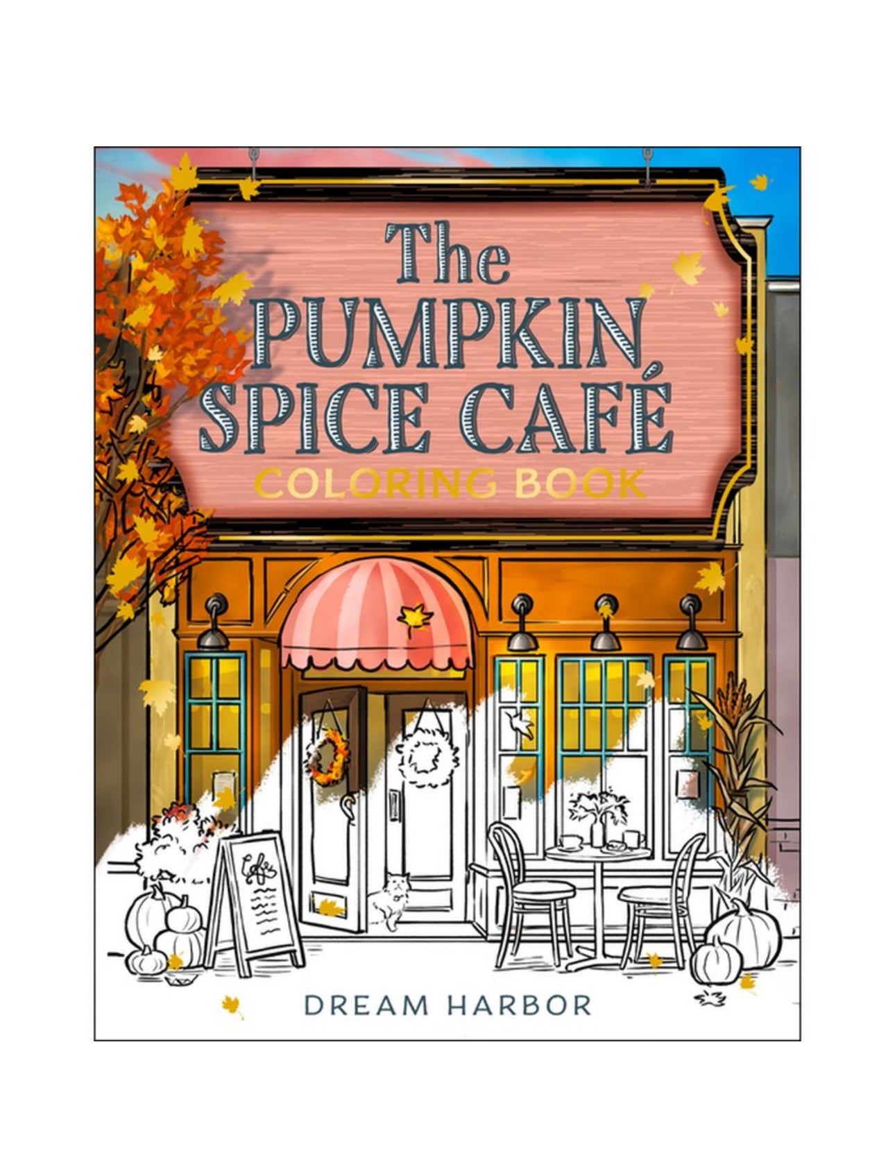 The Pumpkin Spice Café Coloring Book -(Dream Harbor) by Laurie Gilmore